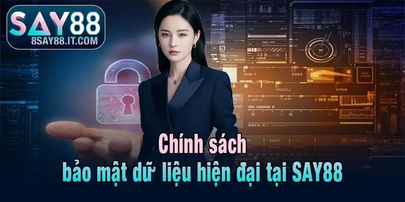 Chính sách bảo mật dữ liệu hiện đại tại SAY88