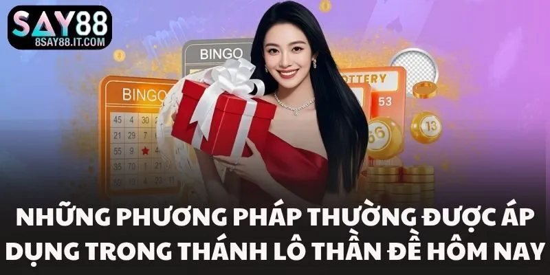 Những phương pháp thường được áp dụng trong thánh lô thần đề hôm nay